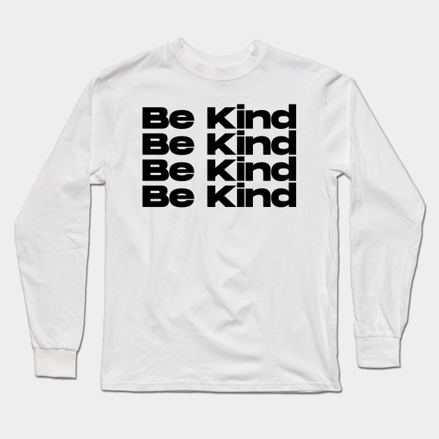 Be Kind Long Sleeve T-Shirt by BloodLine